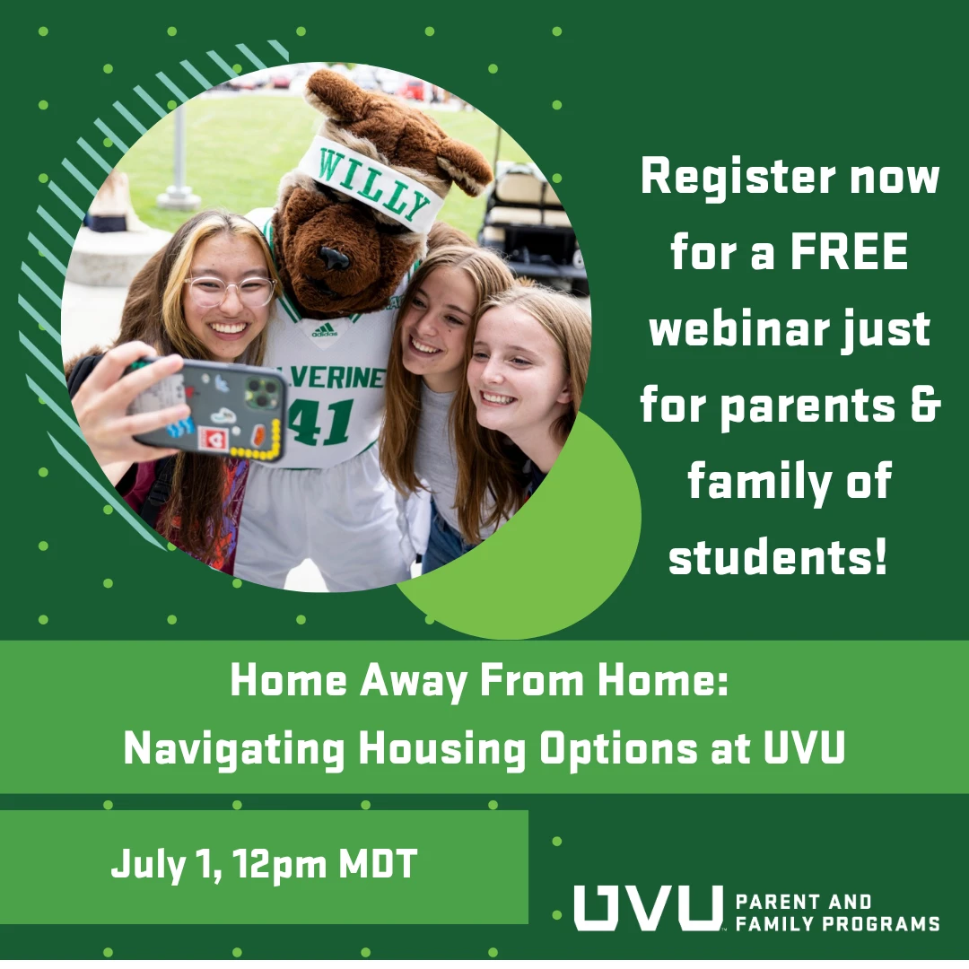 The image is an advertisement for a free webinar titled "Home Away From Home: Navigating Housing Options at UVU" featuring three people taking a selfie with a mascot, scheduled for July 1 at 12pm MDT, aimed at parents and family members of students.